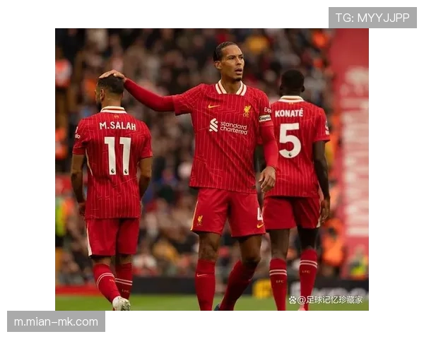 范戴克失误后头球救赎，利物浦防线漏洞暴露阵容危机